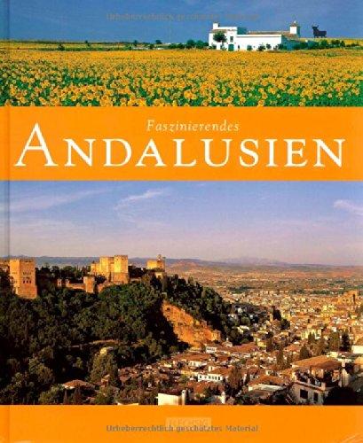 Faszinierendes ANDALUSIEN - Ein Bildband mit über 110 Bildern - FLECHSIG Verlag (Faszination)