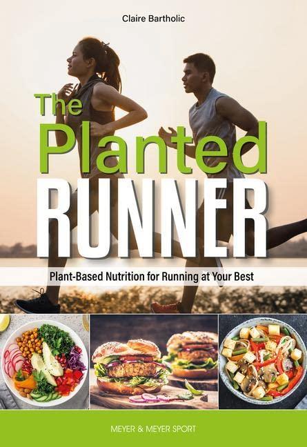 The Planted Runner: Running Your Best With Plant-Based Nutrition