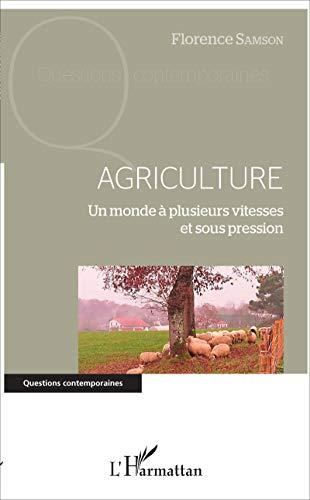 Agriculture : un monde à plusieurs vitesses et sous pression