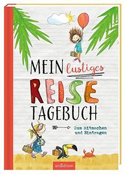 Mein lustiges Reisetagebuch: Zum Mitmachen und Eintragen