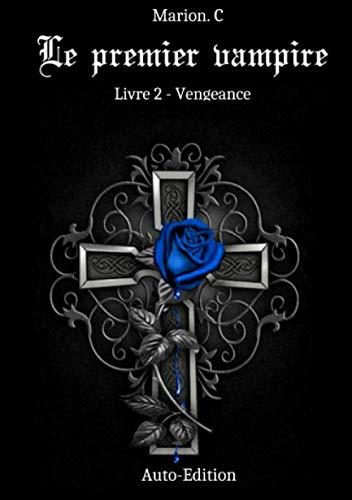 Le premier vampire livre 2 - vengeance