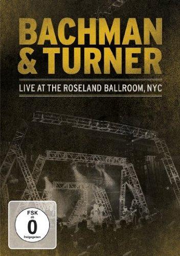 Bachman & Turner - Live At The Roseland Ballroom NYC