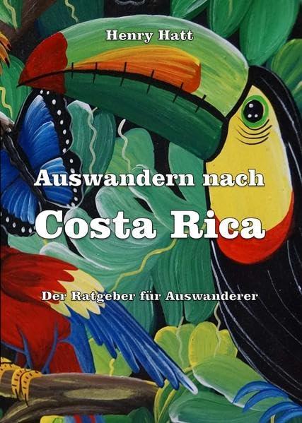 Auswandern nach Costa Rica Der Ratgeber für Auswanderer