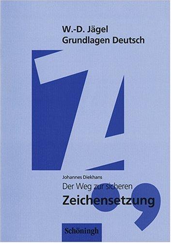 Grundlagen Deutsch. Der Weg zur sicheren Zeichensetzung. Zur neuen Rechtschreibung. (Lernmaterialien)