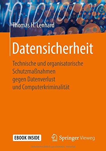 Datensicherheit: Technische und organisatorische Schutzmaßnahmen gegen Datenverlust und Computerkriminalität