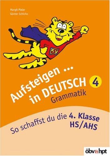 Aufsteigen in Deutsch - Grammatik 4: So schaffst du die 4. Klasse HS/AHS