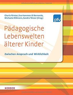 Pädagogische Lebenswelten älterer Kinder