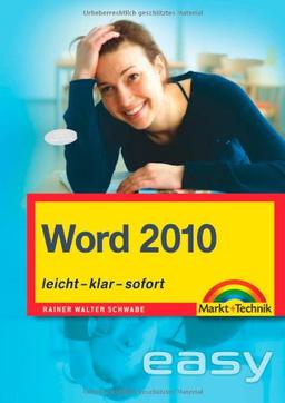 Word 2010 - Der leichte Einstieg: leicht, klar, sofort (easy)