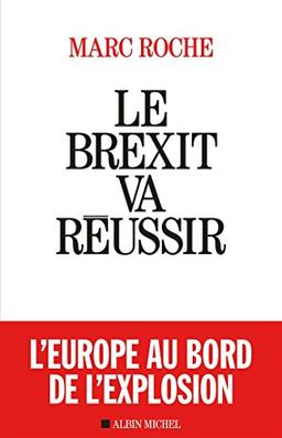 Le Brexit va réussir : l'Europe au bord de l'explosion