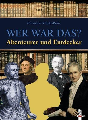 Wer war das? Abenteurer und Entdecker