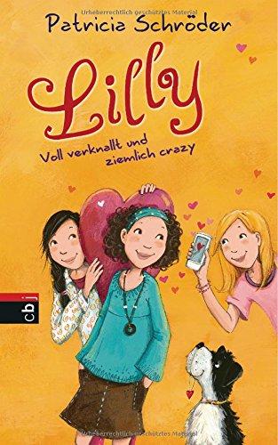 Lilly - Voll verknallt und ziemlich crazy: Band 3