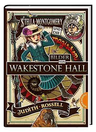 Stella Montgomery und die magischen Bilder von Wakestone Hall