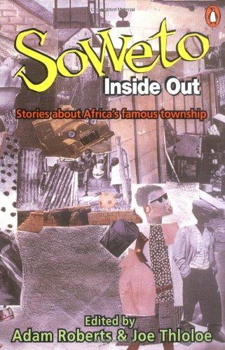 Soweto Inside Out: Stories About Africa