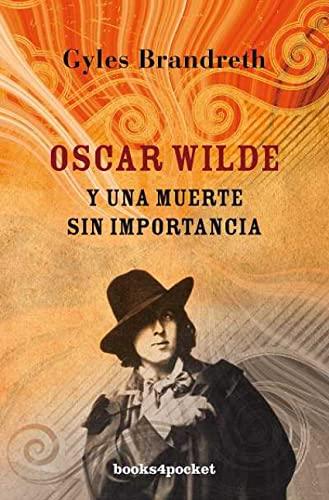 Oscar Wilde y una muerte sin importancia (Books4pocket narrativa)