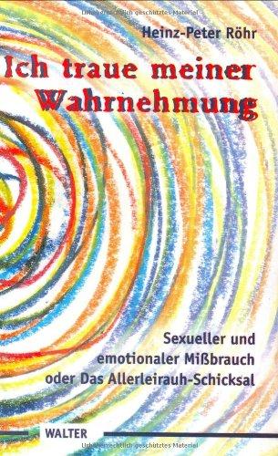 Ich traue meiner Wahrnehmung: Sexueller und emotionaler Mißbrauch oder das Allerleirauh-Schicksal