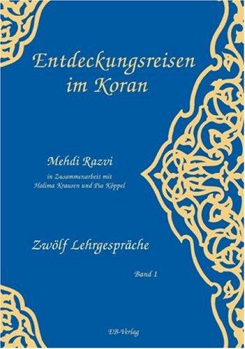 Entdeckungsreisen im Koran: Zwölf Lehrgespräche