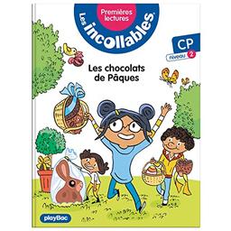 Les incollables : premières lectures. Vol. 12. Les chocolats de Pâques ! : CP, niveau 2