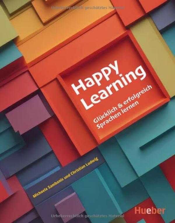 Happy Learning – Glücklich und erfolgreich Sprachen lernen: Buch