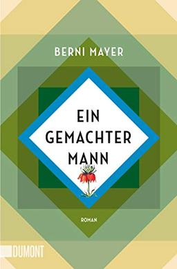 Ein gemachter Mann: Roman