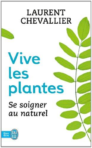 Vive les plantes : se soigner au naturel