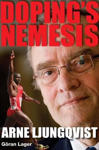 Doping's Nemesis: Arne Ljungqvist