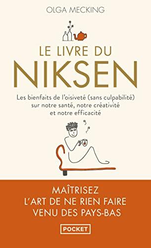 Le livre du niksen : les bienfaits de l'oisiveté (sans culpabilité) sur notre santé, notre créativité et notre efficacité