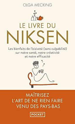 Le livre du niksen : les bienfaits de l'oisiveté (sans culpabilité) sur notre santé, notre créativité et notre efficacité