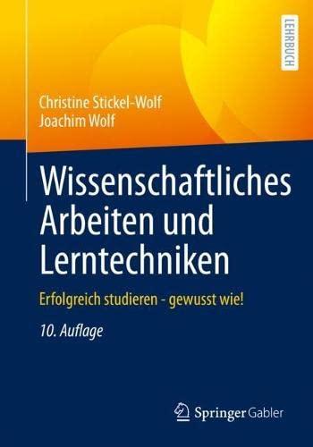 Wissenschaftliches Arbeiten und Lerntechniken: Erfolgreich studieren - gewusst wie!