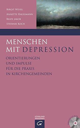 Menschen mit Depression: Orientierungen und Impulse für die Praxis in Kirchengemeinden. Mit CD-ROM