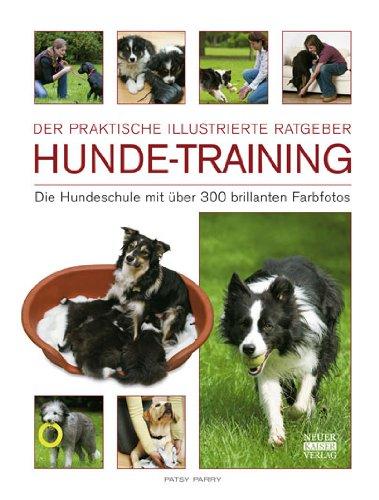 Hunde-Training: Die Hundeschule mit über 300 brillanten Farbfotos