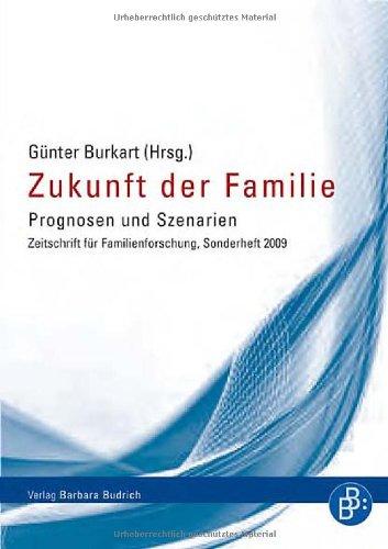 Zukunft der Familie: Prognosen und Szenarien. Zeitschrift für Familienforschung, Sonderheft 6 2009