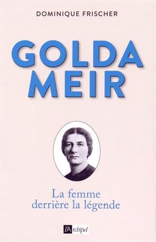 Golda Meir : la femme derrière la légende : biographie