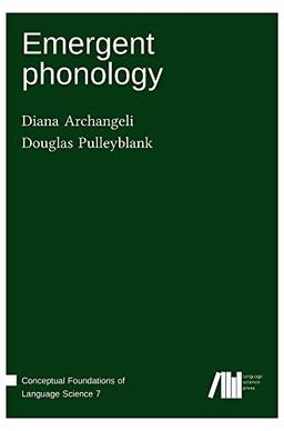 Emergent phonology (Conceptual Foundations of Language Science)