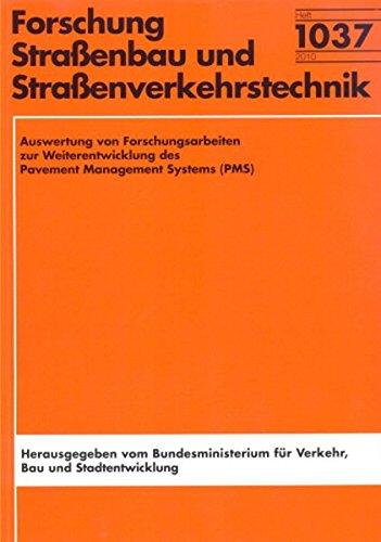 Auswertung von Forschungsarbeiten zur Weiterentwicklung des Pavement Management Systems (PMS) (Forschung - Strassenbau und Verkehrstechnik)