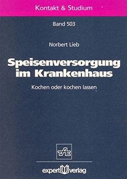 Speisenversorgung im Krankenhaus: Kochen oder kochen lassen (Kontakt & Studium)