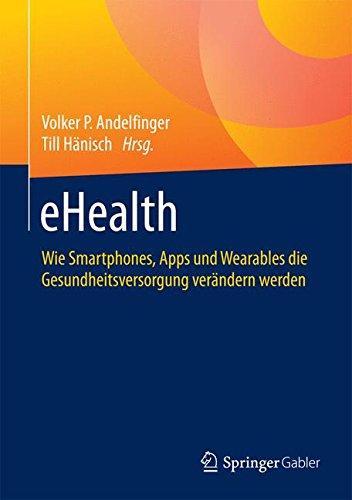 eHealth: Wie Smartphones, Apps und Wearables die Gesundheitsversorgung verändern werden