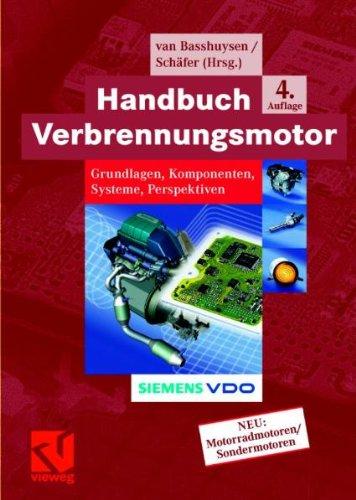 Handbuch Verbrennungsmotor: Grundlagen, Komponenten, Systeme, Perspektiven (ATZ/MTZ-Fachbuch)