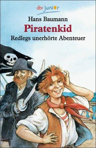 Piratenkid. ( Ab 10 J.). Redlegs unerhörte Abenteuer.