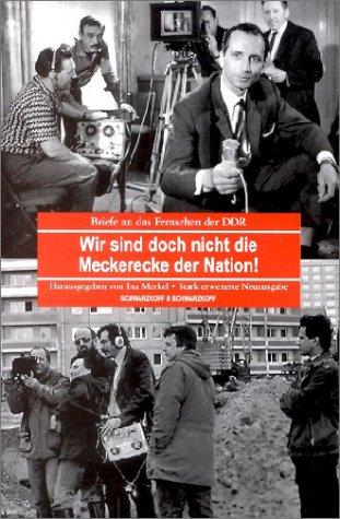 Wir sind doch nicht die Meckerecke der Nation! - Briefe an das Fernsehen der DDR