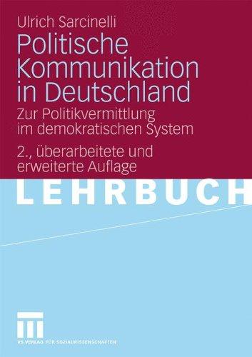 Politische Kommunikation in Deutschland: Zur Politikvermittlung im demokratischen System