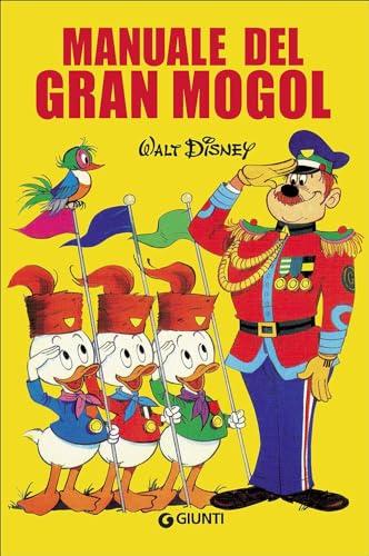 Manuale del Gran Mogol (I manuali Disney)