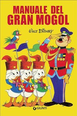 Manuale del Gran Mogol (I manuali Disney)