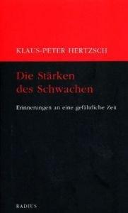 Die Stärken des Schwachen: Erinnerungen an eine gefährliche Zeit