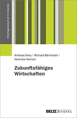 Zukunftsfähiges Wirtschaften (Arbeitsgesellschaft im Wandel)