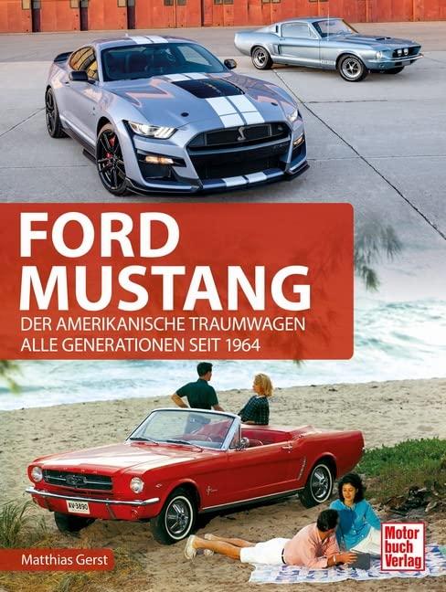 Ford Mustang: Der amerikanische Traumwagen - Alle Generationen seit 1964