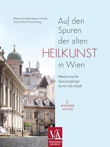 Auf den Spuren der alten Heilkunst in Wien: Medizinische Spaziergänge durch die Stadt