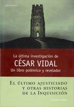 El Ultimo Ajusticiado Y Otras Historias De LA Inquisicion (El Ojo De La Historia)