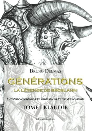 Générations - La légende de Broslann - Tome I : Klaüdir