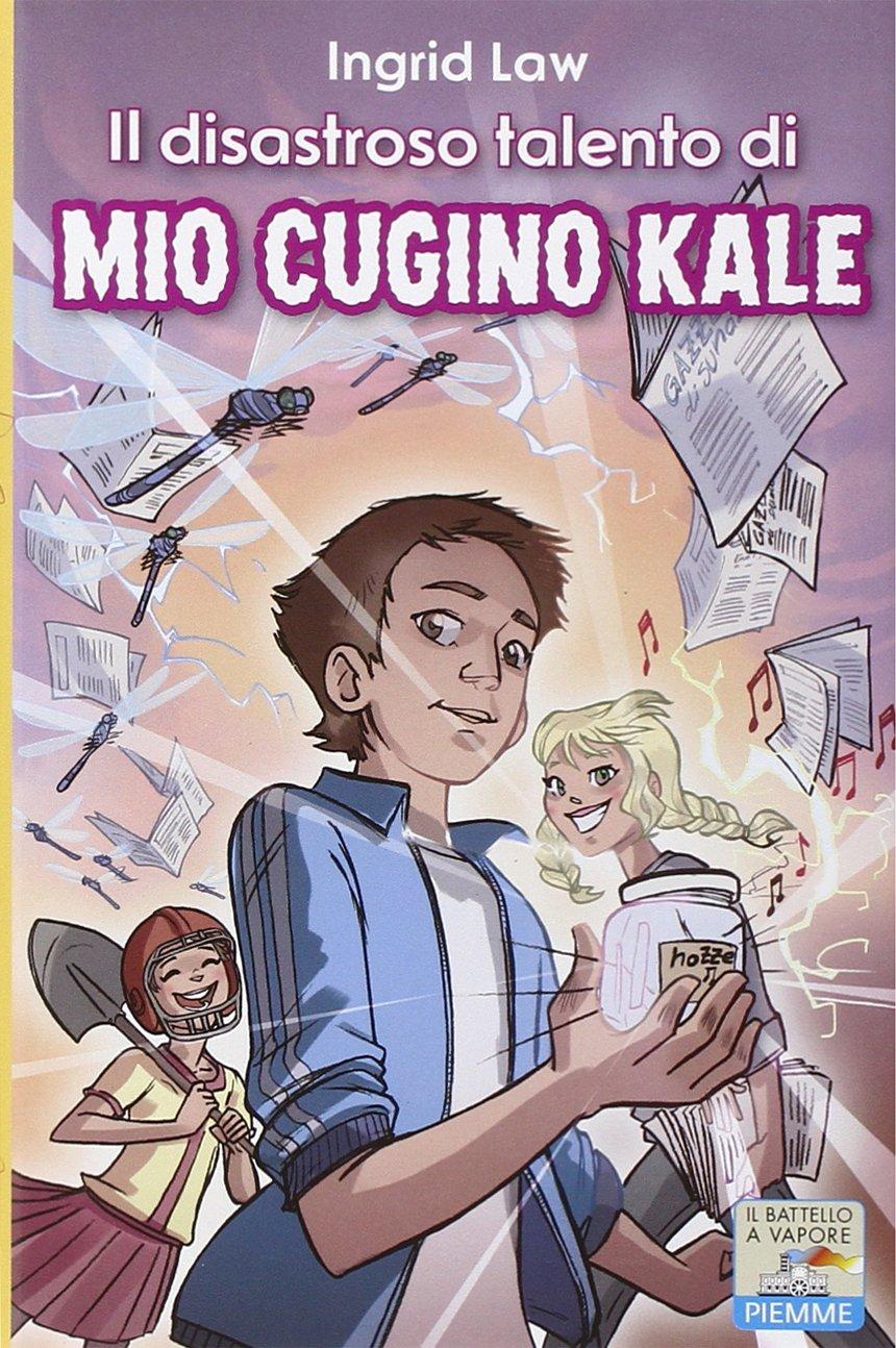 Il disastroso talento di mio cugino Kale (Piemme junior)