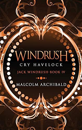 Windrush - Cry Havelock: Large Print Hardcover Edition (Jack Windrush, Band 4)